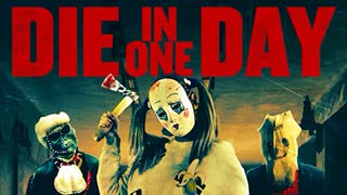 Умрите в один день  Die in One Day (2018)